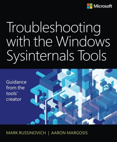 Troubleshooting With The Windows Sysinternals Tools 2e