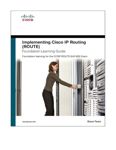 Implementing Cisco Ip Routing Route Foundation Learning Guide