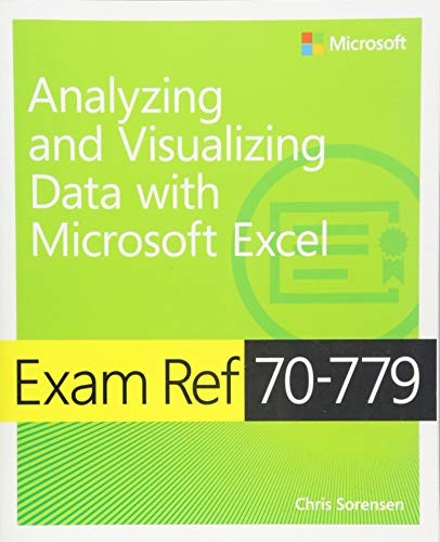 Exam Ref 70 779 Analyzing & Visualizing Data With Microsoft Excel