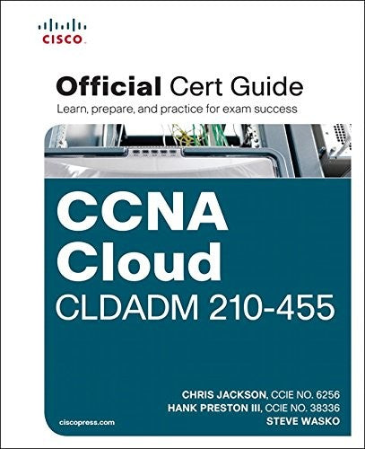 Ccna Cloud Cldadm 210 455 Official Cert Guide
