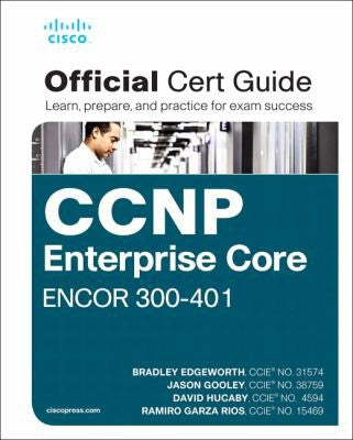 Ccnp & Ccie Enterprise Core Encor 350 401 Official Cert Guide