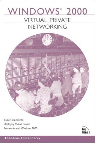Windows 2000 Virtual Private Networking Vpn