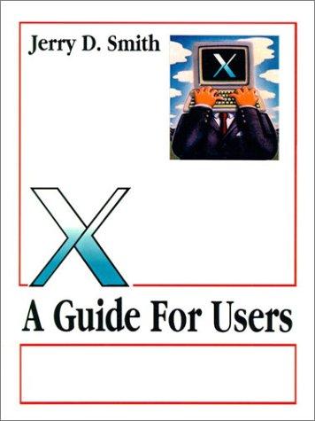 X: A Guide for Users