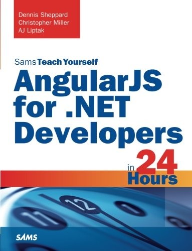 Angularjs For .Net Developers In 24 Hours Sams Teach Yourself