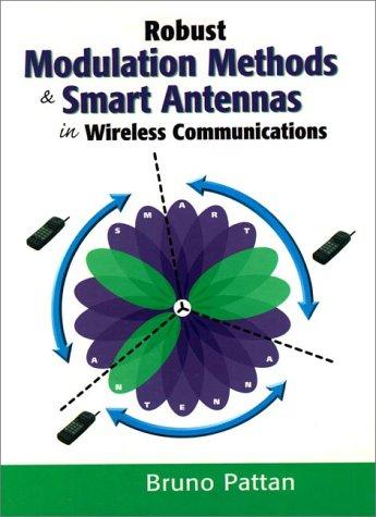 Robust Modulation Methods & Smart Antennas In Wireless Communications