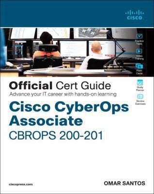 Cisco Cyberops Associate Cbrops 200 201 Official Cert Guide