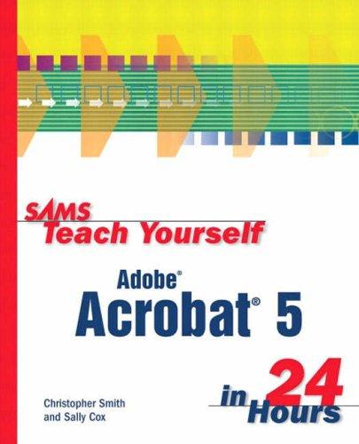 Sams Teach Yourself Adobe Acrobat 5 In 24 Hours