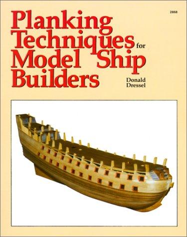Planking Techniques For Model Ship Builders