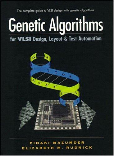 Genetic Algorithms For Vlsi Design Layout & Test Automation