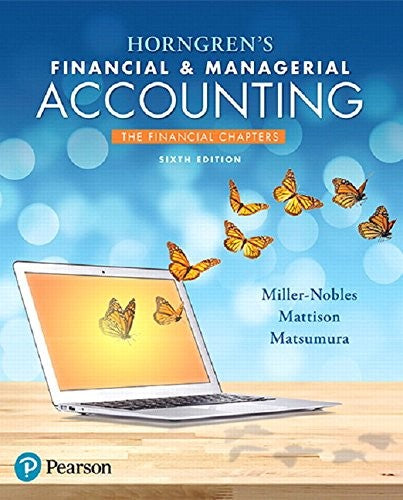 Horngrens Financial & Managerial Accounting The Financial Chapters Plus Mylab Accounting With Pearson Etext Access Card Package